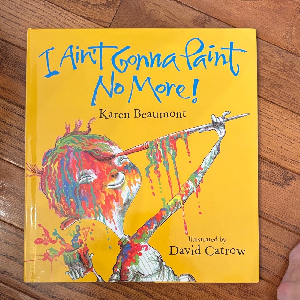 'I Ain't Gonna Paint No More!'  Children's Book